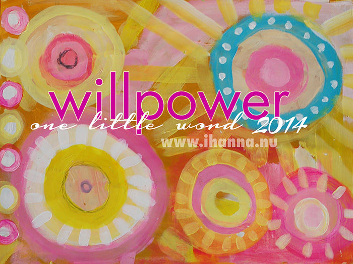 One little word 2014 | Willpower | iHanna's pick of the year 