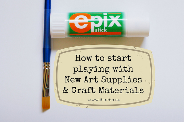 How to start playing with New Art Supplies & Craft Material when you're hesitant or need a push - article by iHanna