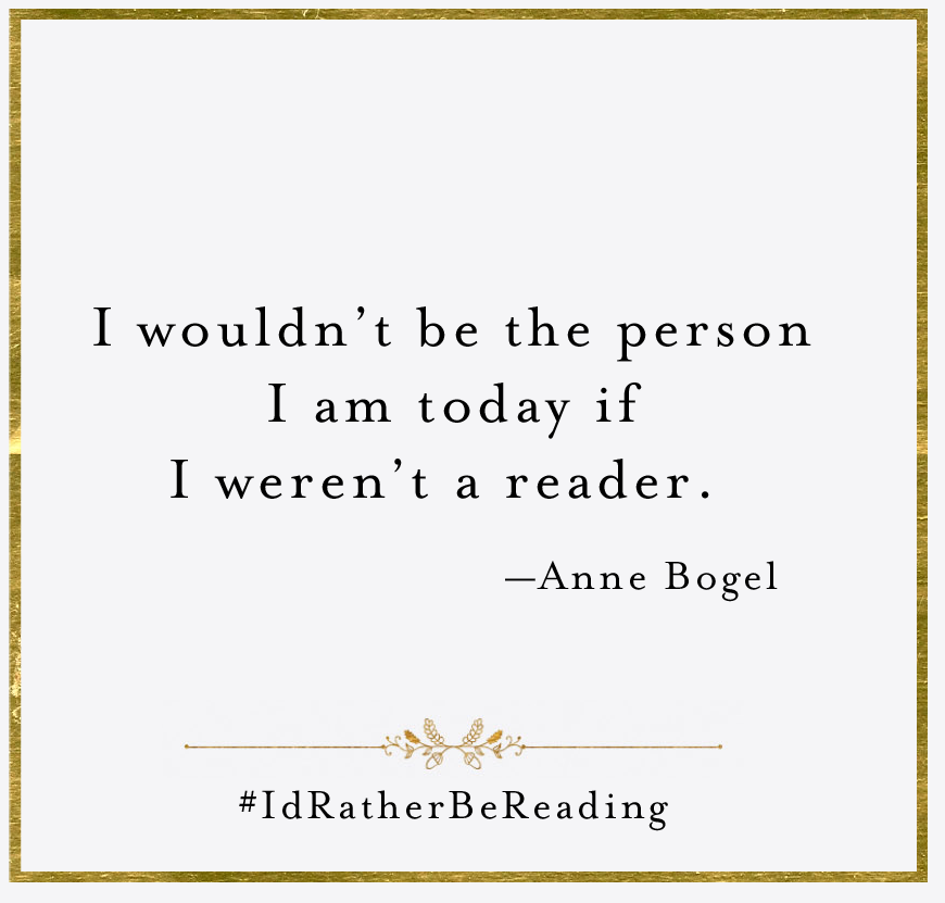 I wouldn't be the person I am today if I weren't a reader. /Anne Bogel #quote #bookreview
