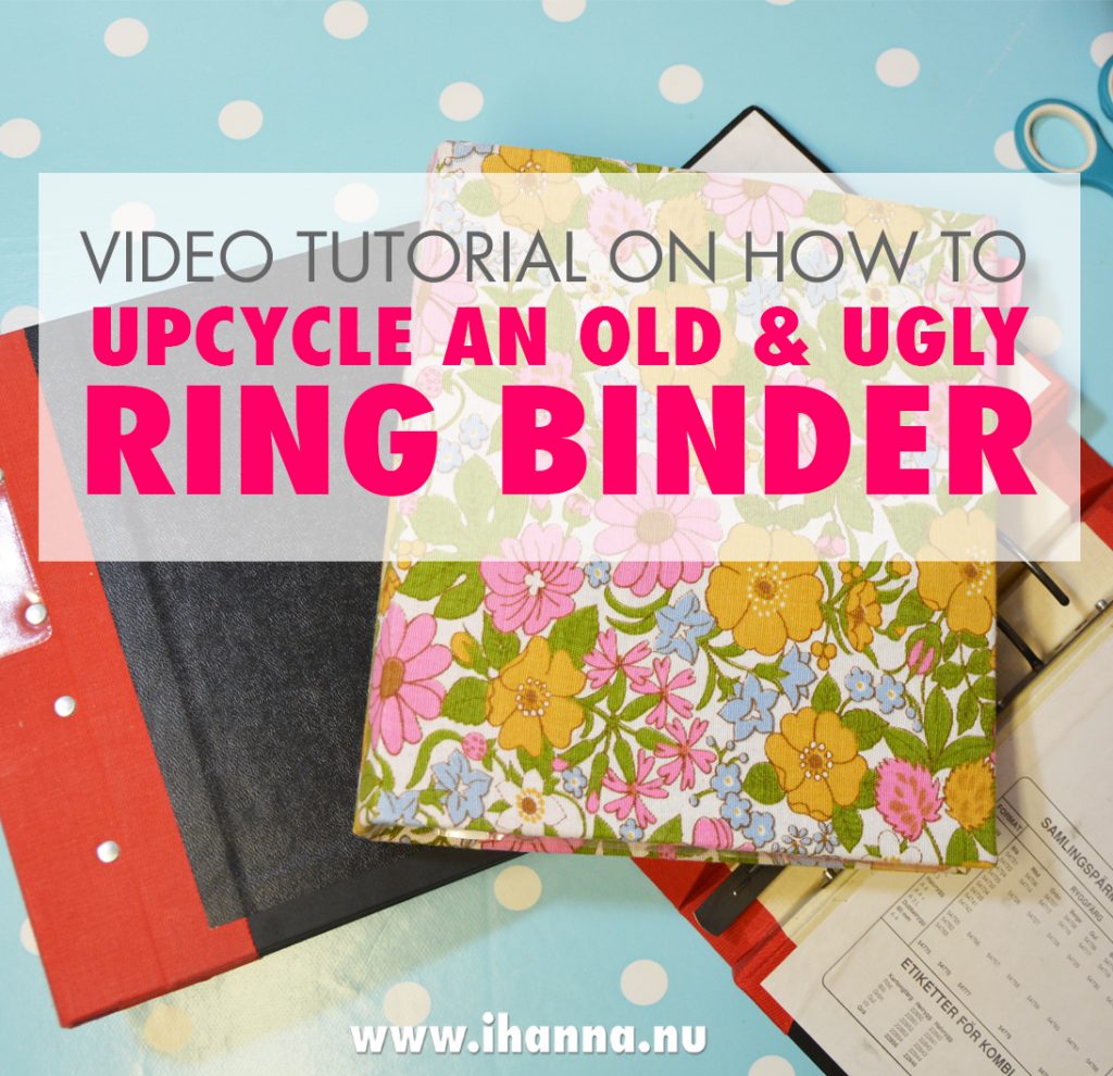 How to cover an old ring binder with beautiful, vintage fabric [Video Tutorial]