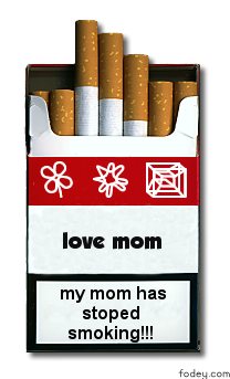 my mom has stoped smoking!