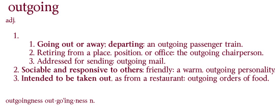 My 2009 Word is OUTGOING as in going places, being nice and asking for help