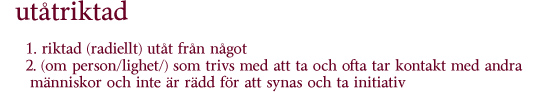 utåtriktad or outgoing My 2009 Word