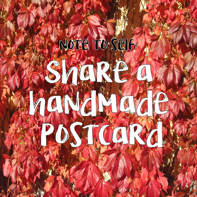 Note to self: make, send and share some love this autumn - graphic and photo by iHanna #mailart 2016