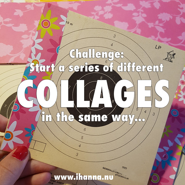 Challenge: Start a series of different collages in the same way, and see where you end up #365somethings2018