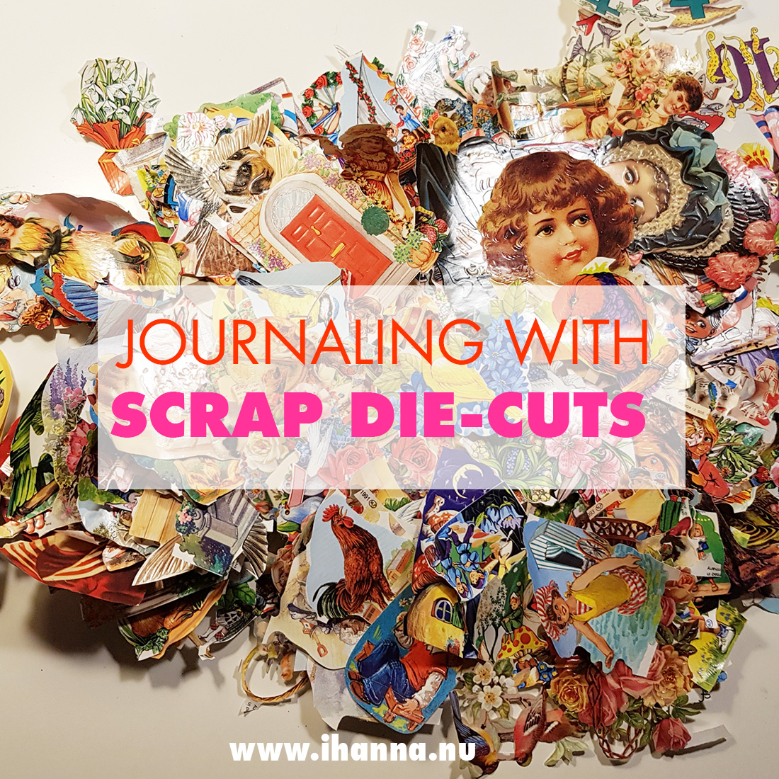 Journaling with Scrap Die-Cut images / Glanzbilder / Bokmrken #journaling