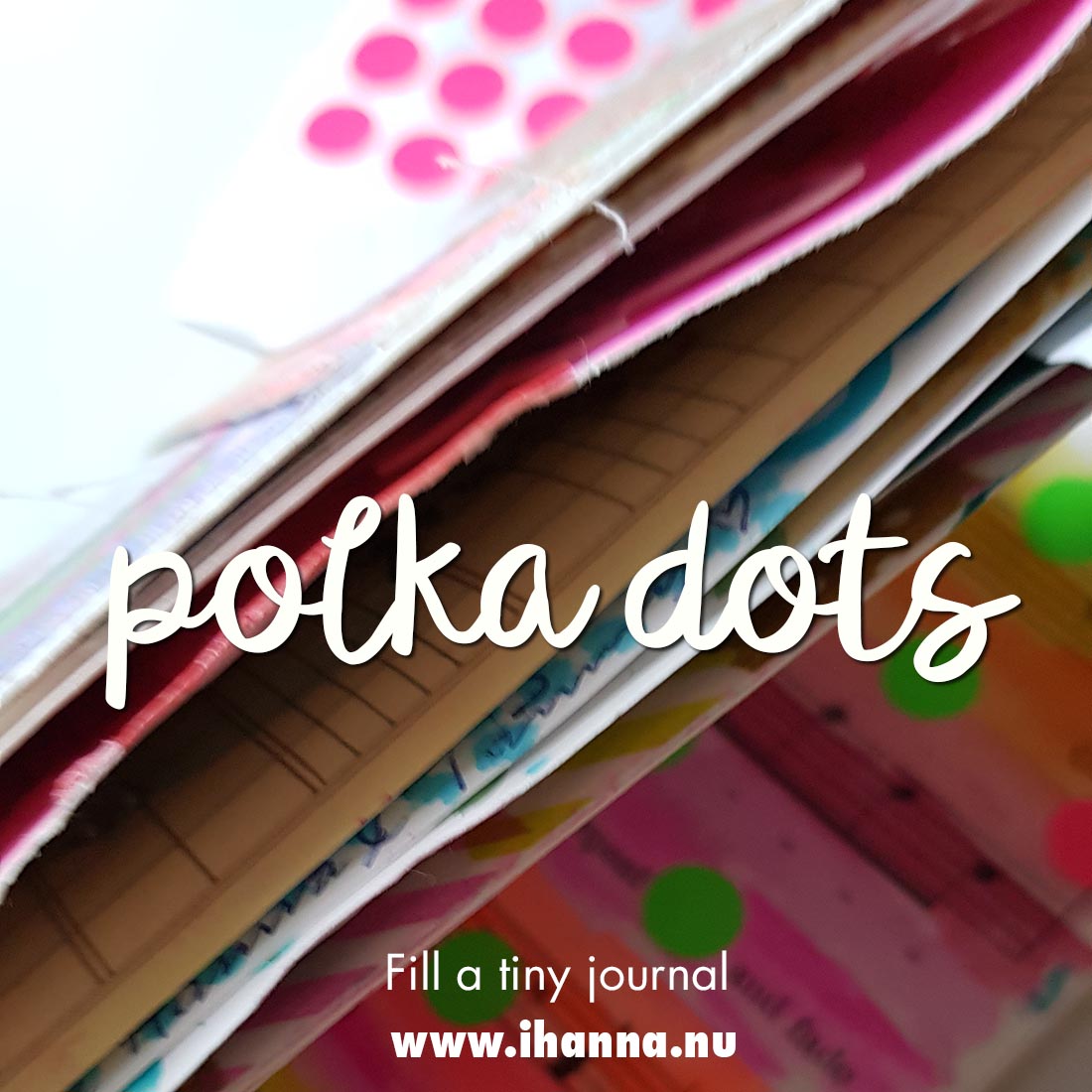 our last prompt for Fill a tiny journal is polka dots #fillatinyjournal