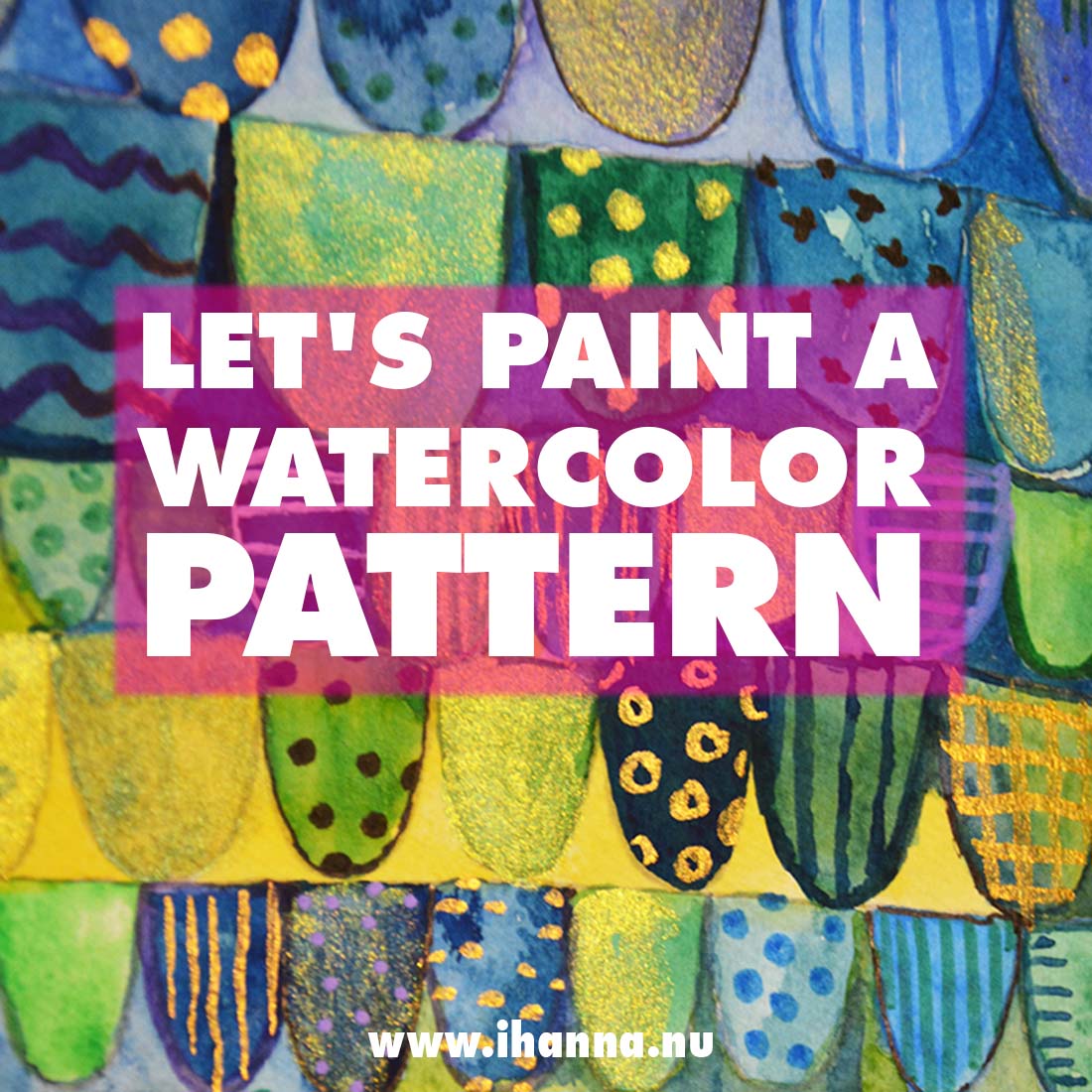 Let's paint a Watercolor pattern in our Art Journals with iHanna