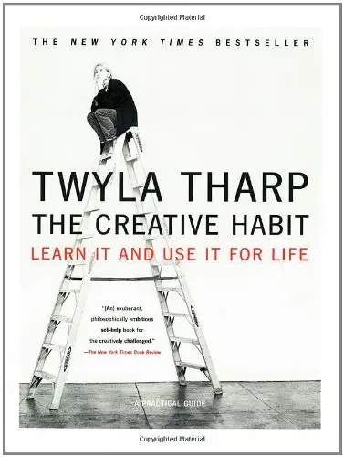 Creative habit learn it and use it for life by Twyla Tharp