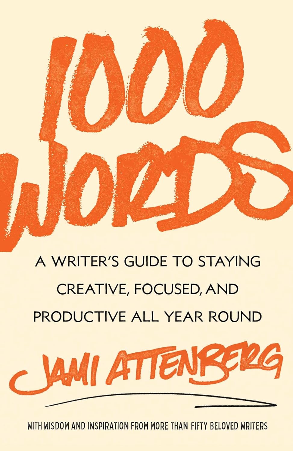 Affiliate link to the book 1000 Words: A Writer's Guide to Staying Creative, Focused, and Productive All Year Round by Jami Attenberg (2024)