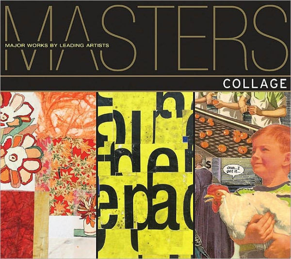 Masters: Collage: Major Works by Leading Artists by Lark Books