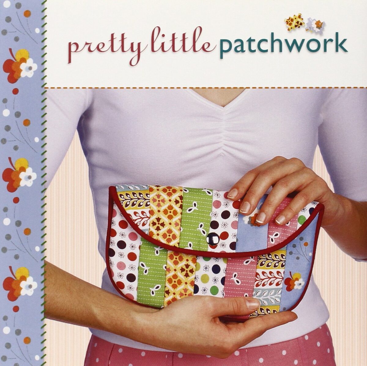 Pretty Little Patchwork book by Lark Publishing (Pretty Little Series)