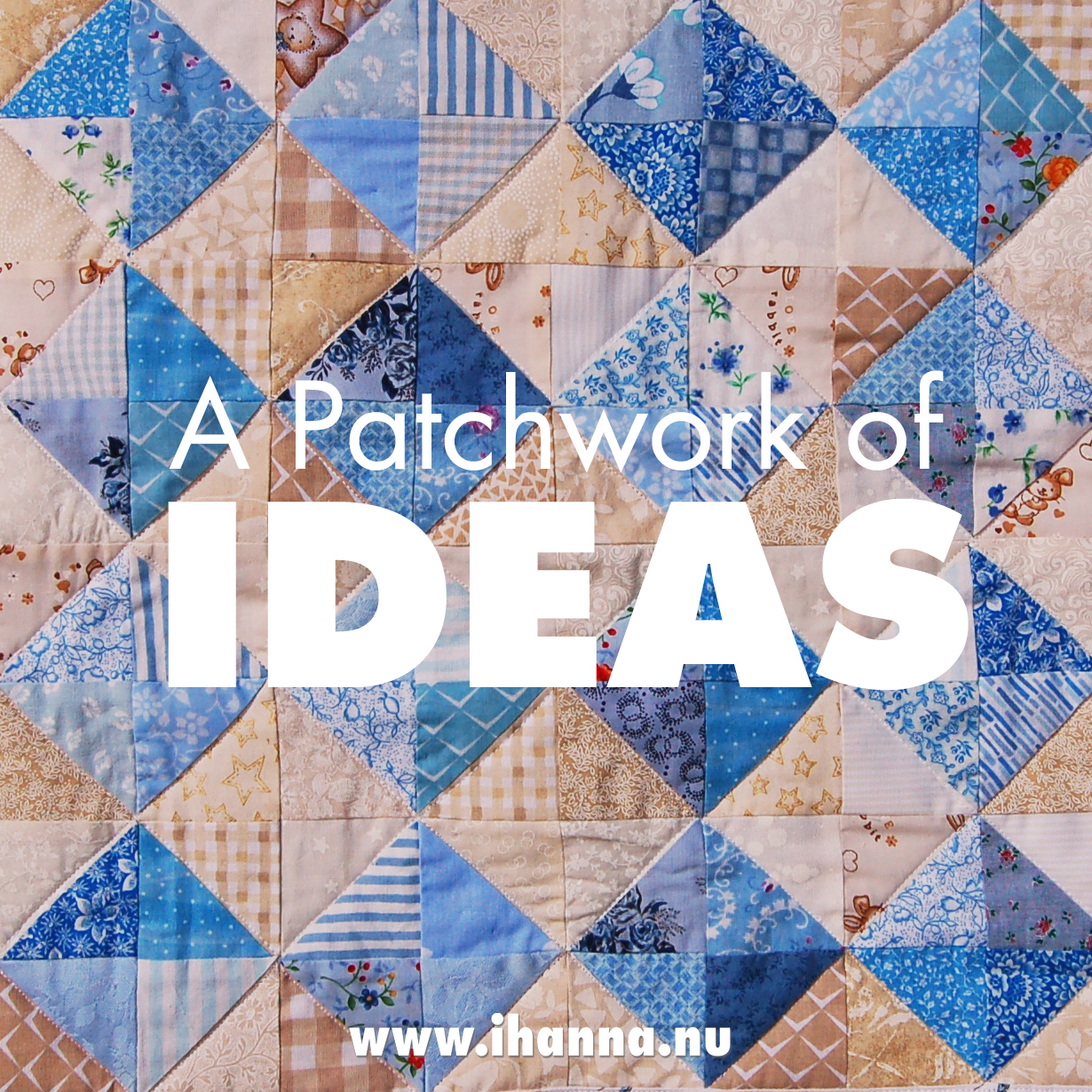 A Patchwork of Ideas | Inspiration en Masse (photo copyright Hanna Andersson) #linklove