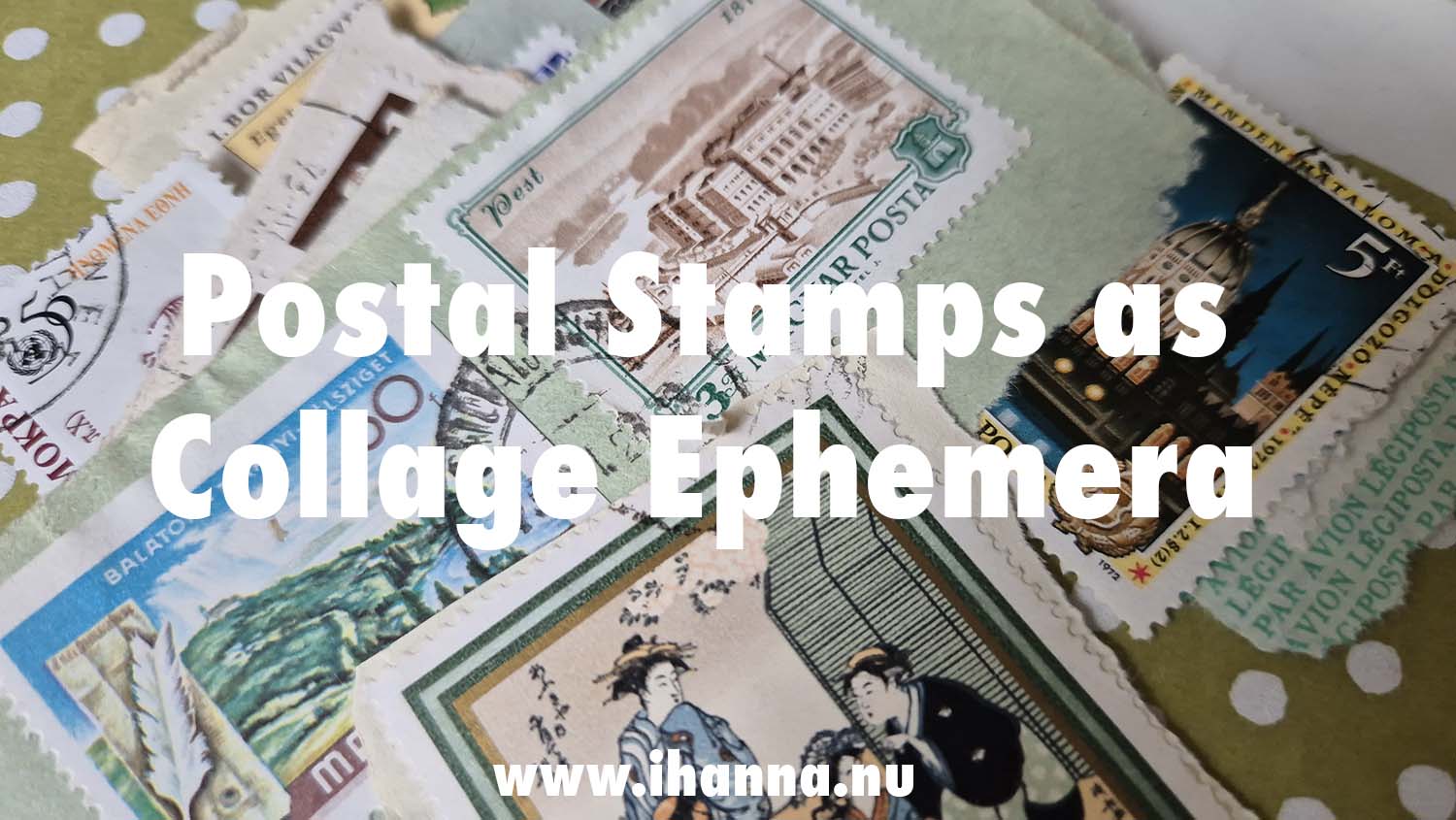 Sorting and using postal stamps as collage ephemera as an artist by iHanna (Photo copyright Hanna Andersson)