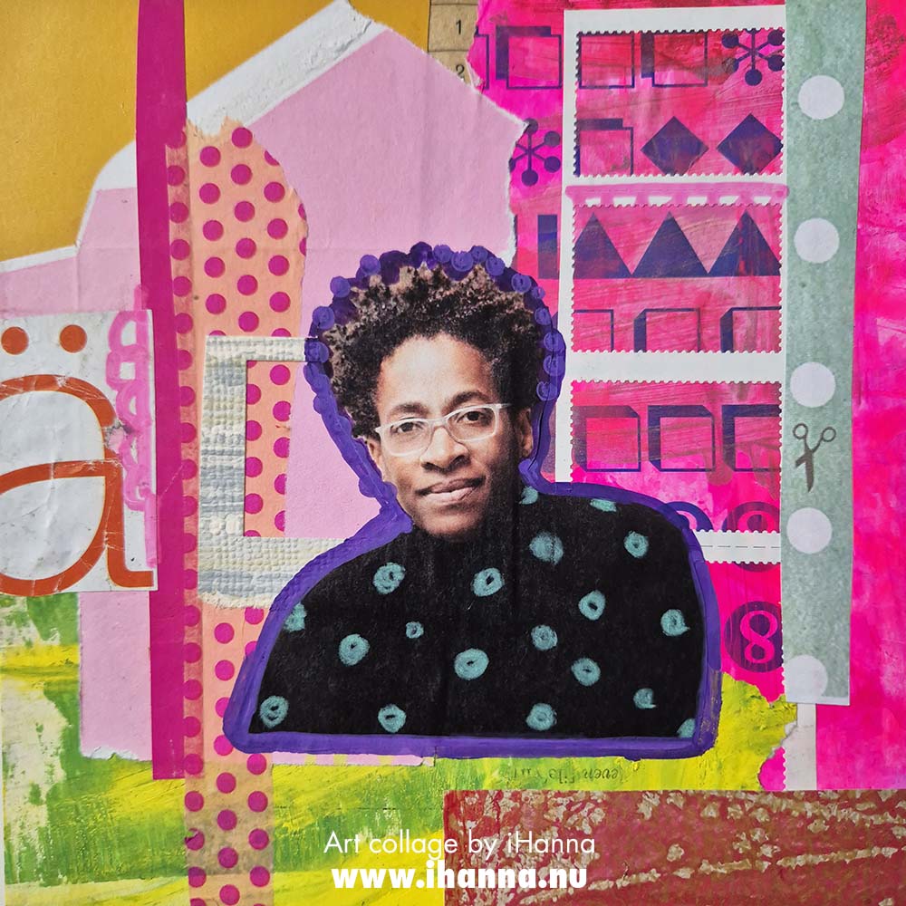 Square art collage on paper of Jaqueline Woodson by iHanna titled Safe in Here as artists cannot fail (Copyright Hanna Andersson)