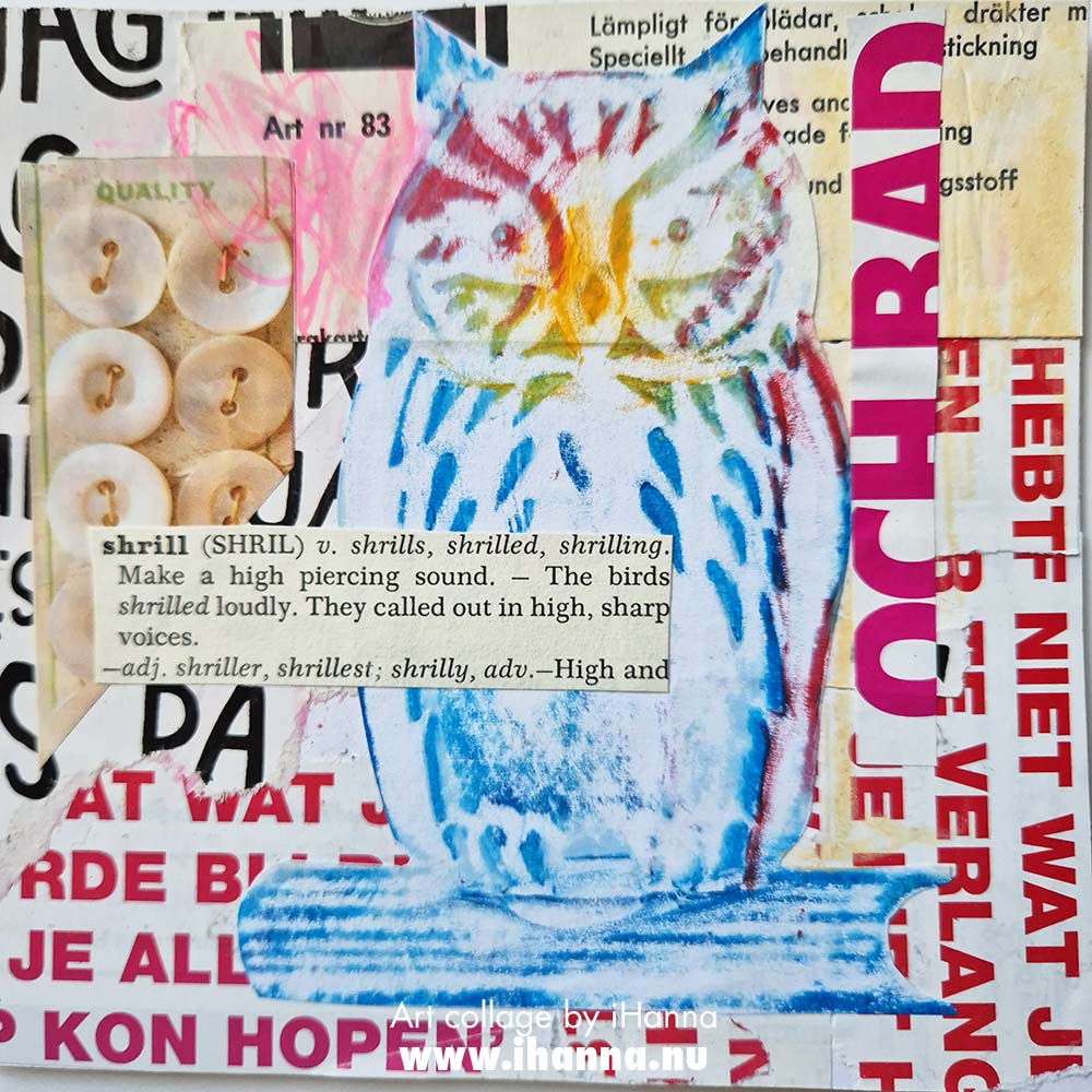 The last week of collages in my project 365 collage in 2025 this owl is titled What a shrill by iHanna (Copyright Hanna Andersson)